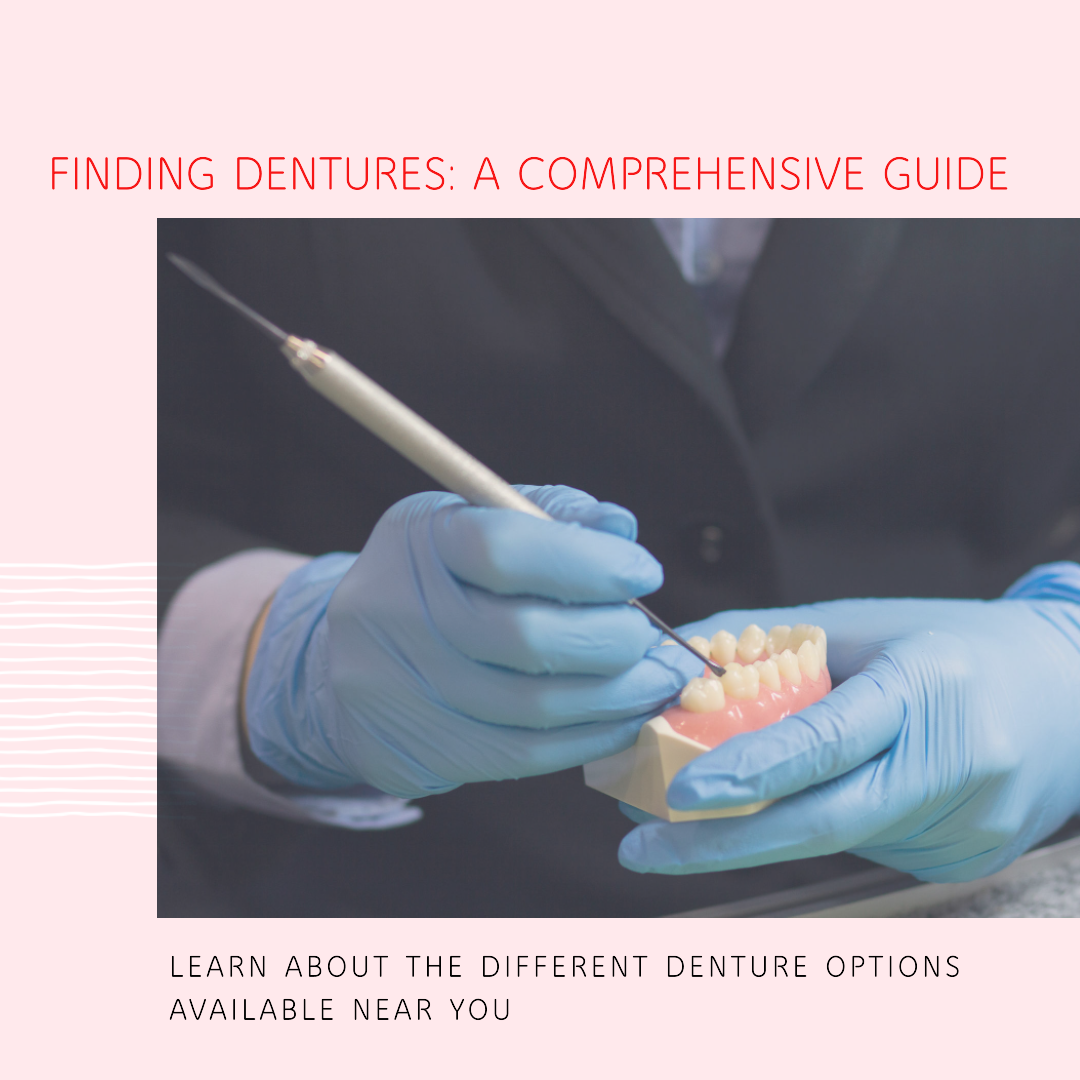Finding Dentures Near Me: A Comprehensive Guide to Denture Options